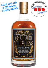 Load image into Gallery viewer, GOOD TIMES DOUBLE OAK MEXICAN VANILLA RARE CASK CREEKVILLE SPIRITS SINGLE BARREL
