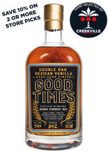 Load image into Gallery viewer, GOOD TIMES DOUBLE OAK MEXICAN VANILLA RARE CASK CREEKVILLE SPIRITS SINGLE BARREL
